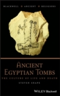 Ancient Egyptian Tombs : The Culture of Life and Death - Book