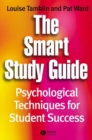 The Smart Study Guide : Psychological Techniques for Student Success - Book