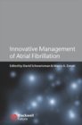 Innovative Management of Atrial Fibrillation - Book