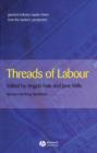 Threads of Labour : Garment Industry Supply Chains from the Workers' Perspective - Book