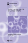 Putin's Russia and the Enlarged Europe - Book