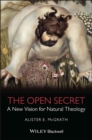 The Open Secret : A New Vision for Natural Theology - Book