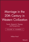 Marriage in the 20th Century in Western Civilization : Trends, Research, Therapy, and Perspectives Volume 41 Number 2 - Book