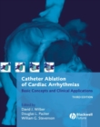 Catheter Ablation of Cardiac Arrhythmias : Basic Concepts and Clinical Applications - Book