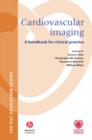 Cardiovascular Imaging : A Handbook for Clinical Practice - Book