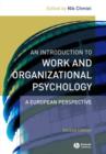 An Introduction to Work and Organizational Psychology : A European Perspective - Book