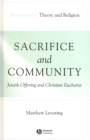 Sacrifice and Community : Jewish Offering and Christian Eucharist - Book