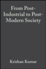 From Post-Industrial to Post-Modern Society : New Theories of the Contemporary World - eBook