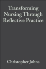 Transforming Nursing Through Reflective Practice - eBook