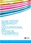 Qualitative Research for Occupational and Physical Therapists : A Practical Guide - Book