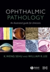 Ophthalmic Pathology : An Illustrated Guide for Clinicians - eBook