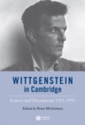 Wittgenstein in Cambridge : Letters and Documents 1911 - 1951 - Book