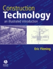Construction Technology : An Illustrated Introduction - Eric Fleming