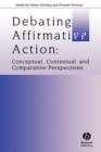 Debating Affirmative Action : Conceptual, Contextual, and Comparative Perspectives - Book