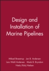 Design and Installation of Marine Pipelines - Mikael Braestrup
