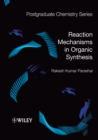 Reaction Mechanisms in Organic Synthesis - Book
