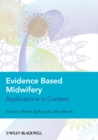 Evidence Based Midwifery : Applications in Context - Book