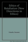Ethics of Retaliation - Book