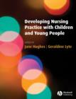 Developing Nursing Practice with Children and Young People - Book