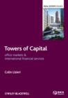Towers of Capital : Office Markets and International Financial Services - Book
