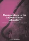 Pharmacology in the Catheterization Laboratory - Book