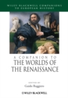 A Companion to the Worlds of the Renaissance - Book