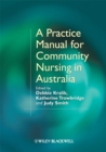 A Practice Manual for Community Nursing in Australia - Book
