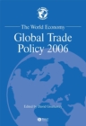 The World Economy : Global Trade Policy 2006 - Book