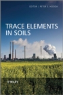Trace Elements in Soils - Book
