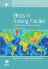 Ethics in Nursing Practice : A Guide to Ethical Decision Making - Book