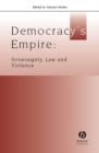 Democracy's Empire : Sovereignty, Law, and Violence - Book