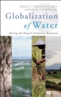 Globalization of Water : Sharing the Planet's Freshwater Resources - Book