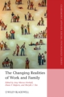 The Changing Realities of Work and Family : A Multidisciplinary Approach - Book