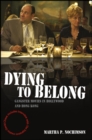 Dying to Belong : Gangster Movies in Hollywood and Hong Kong - Book