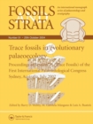 Trace Fossils in Evolutionary Palaeocology : Proceedings of Session 18 (Trace Fossils) of the First International Palaeontological Congress, Sydney, Australia, July 2002 - Book