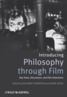 Introducing Philosophy Through Film : Key Texts, Discussion, and Film Selections - Book