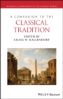 A Companion to the Classical Tradition - eBook