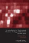 An Introduction to Mathematical Models in Ecology and Evolution : Time and Space - Book