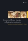 Household and Family Religion in Antiquity - Book