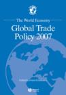 The World Economy : Global Trade Policy 2007 - Book