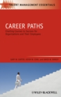 Career Paths : Charting Courses to Success for Organizations and Their Employees - Book