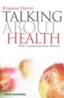 Talking about Health : Why Communication Matters - Book
