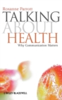 Talking about Health : Why Communication Matters - Book