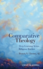 Comparative Theology : Deep Learning Across Religious Borders - Book