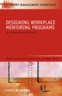 Designing Workplace Mentoring Programs : An Evidence-Based Approach - Book
