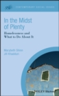 In the Midst of Plenty : Homelessness and What To Do About It - Book