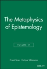 The Metaphysics of Epistemology, Volume 17 - Book
