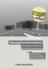 Obesogenic Environments : Complexities, Perceptions and Objective Measures - Book