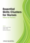 Essential Skills Clusters for Nurses : Theory for Practice - Book