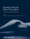 Female Sexual Pain Disorders : Evaluation and Management - Book